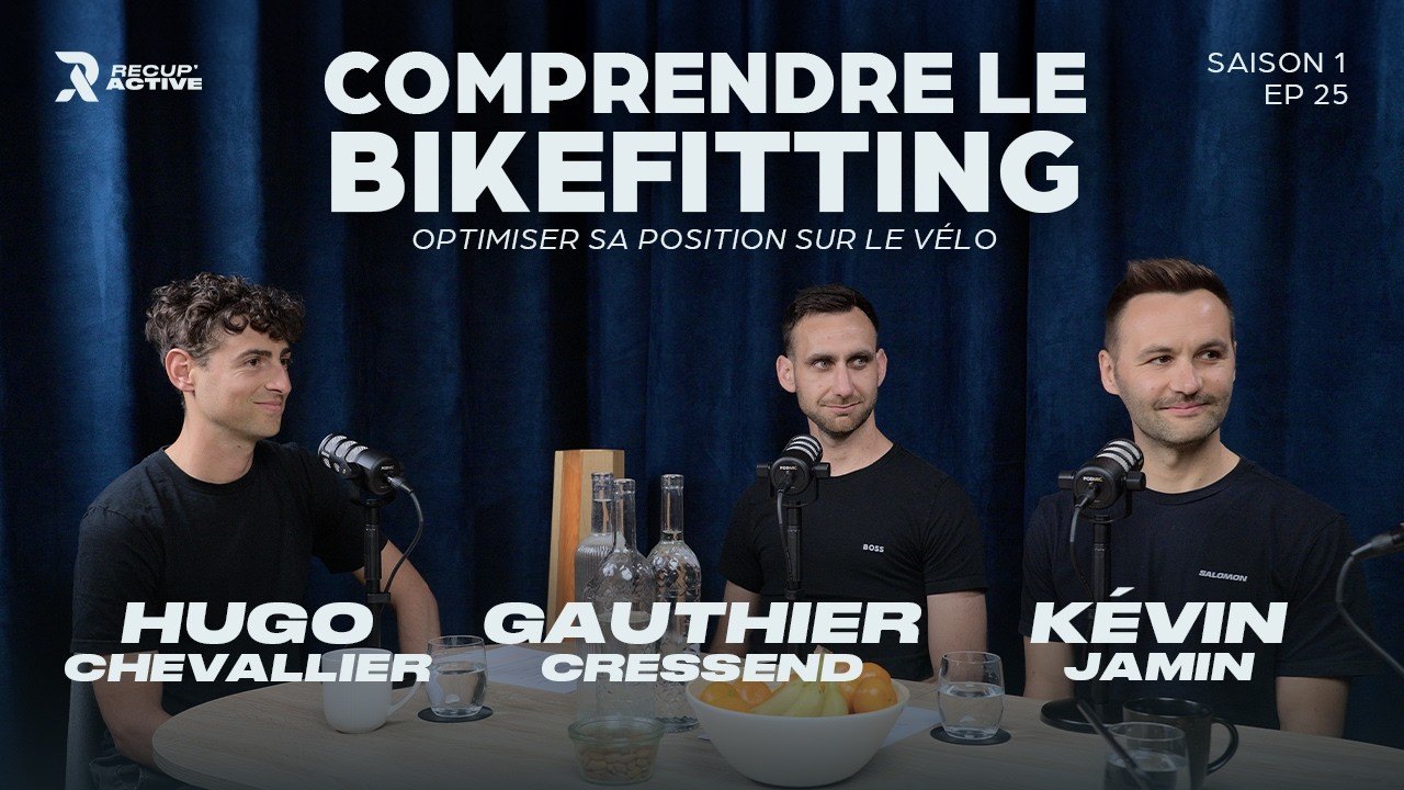Podcast : Comprendre le bikefitting — Hugo Chevallier invité de Recup'Active